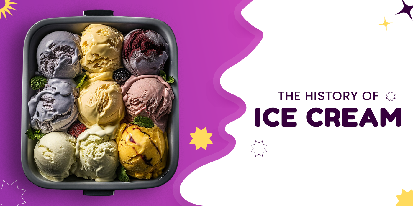 The History of Ice Cream: A Journey of Frozen Flavors